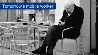 Tomorrow’s mobile worker
 