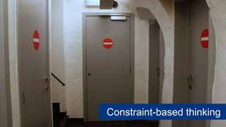 Constraint-based thinking
 