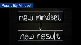 Possibility Mindset
 