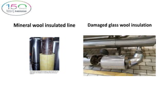 Mineral wool insulated line Damaged glass wool insulation
 