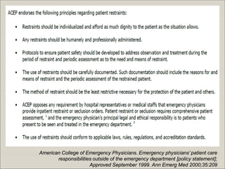 American College of Emergency Physicians. Emergency physicians’ patient care
       responsibilities outside of the emergency department [policy statement];
                      Approved September 1999. Ann Emerg Med 2000;35:209
 