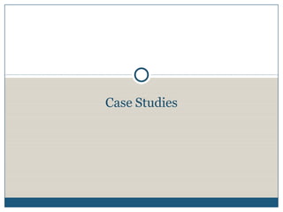 Case Studies
 