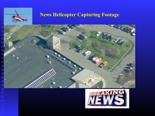 News Helicopter Capturing Footage
 