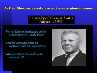 Active Shooter events are not a new phenomenon:
 