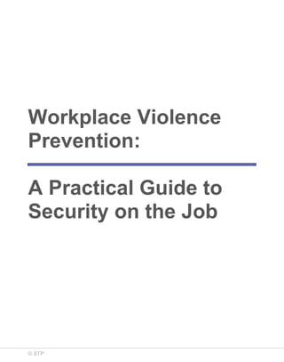 Workplace Violence
Prevention:
A Practical Guide to
Security on the Job

© STP

 
