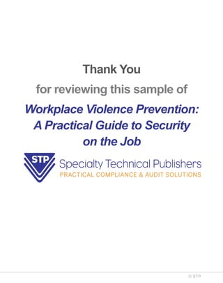 Thank You
for reviewing this sample of
Workplace Violence Prevention:
A Practical Guide to Security
on the Job

© STP

 
