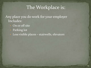 Slightly over 100 women (27% of all women’s fatalities at work); #1 cause of workplace deaths for women7