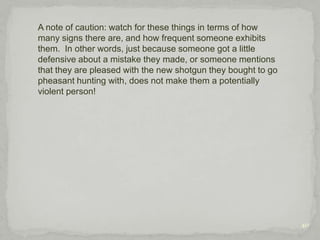 20The least likely group to commit violence is …former employees – 3 percent.  This surprises a lot of people; many think it’s much higher.  But that misconception is probably due to how much publicity those situations get in the media - everyone has heard the term “going postal”, for example.