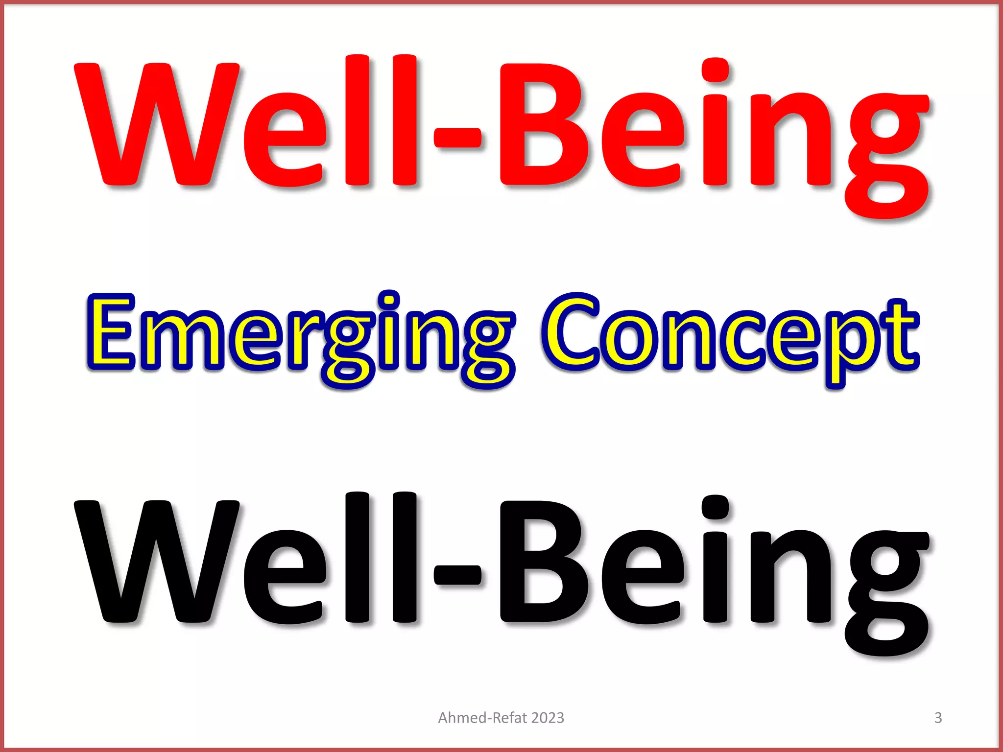 Well-Being
Well-Being
Ahmed-Refat 2023 3
 