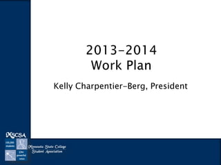 Kelly Charpentier-Berg, President
 
