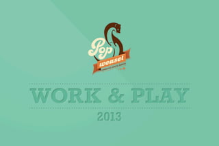 Work & Play - Designs of 2013