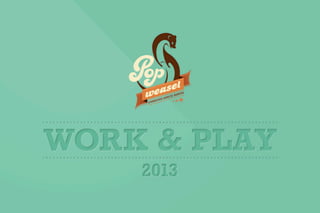 Work & play 2013