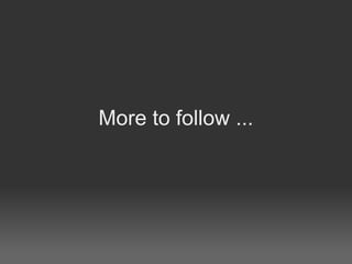 More to follow ...
 