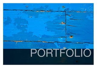 creative
PORTFOLIO
 