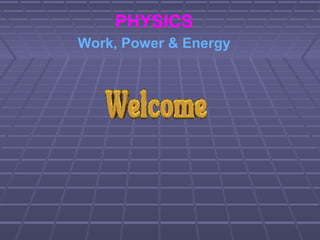 Power Point Presentation ''Work Power Energy" | PPT