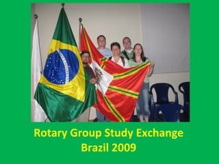 Rotary Group Study Exchange Brazil 2009 