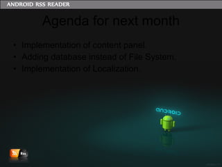 Agenda for next month Implementation of content panel. Adding database instead of File System. Implementation of Localization. 