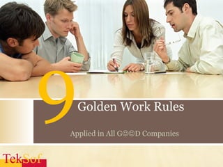 9 Golden Work Rules Applied in All G  D Companies 
