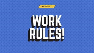 #WORKRULES | WORKRULES.NET
 