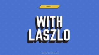 #WORKRULES | WORKRULES.NET
Eis que...
 