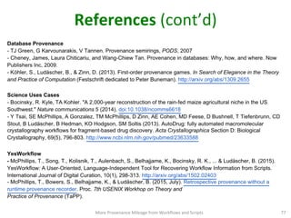 References	
  (cont’d)	
  
More	
  Provenance	
  Mileage	
  from	
  Workﬂows	
  and	
  Scripts	
   77	
  
 