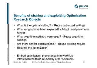 Benefits of sharing and exploiting Optimization
Research Objects
•
•
•

Mitglied der Helmholtz-Gemeinschaft

•
•

•

What ...