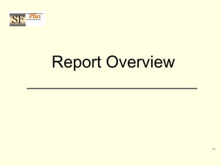 31
Report Overview
 