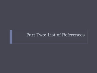 Part Two: List of References
 