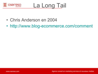 La Long Tail Chris Anderson en 2004 http://www.blog-ecommerce.com/comment-travailler-sa-long-tail 