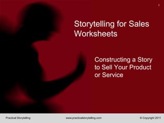 Storytelling for Sales Worksheets Constructing a Story to Sell Your Product or Service 