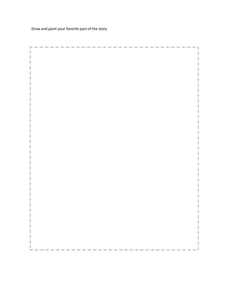 Draw and paint your favorite part of the story

 