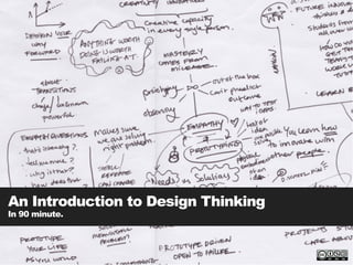 An Introduction to Design Thinking
In 90 minute.




                                (c) Copyrights 2012-2013 GOB Lab All rights Reserved
 