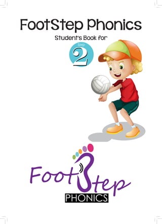 FootStep Phonics
Student’s Book for
 