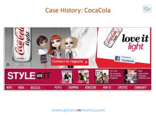 Case History: CocaCola




  www.gioiacommunica.com
 