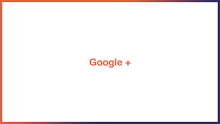 Google +
 
