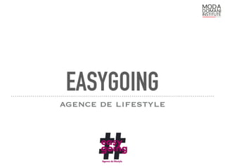 EASYGOING
agence de lifestyle
 