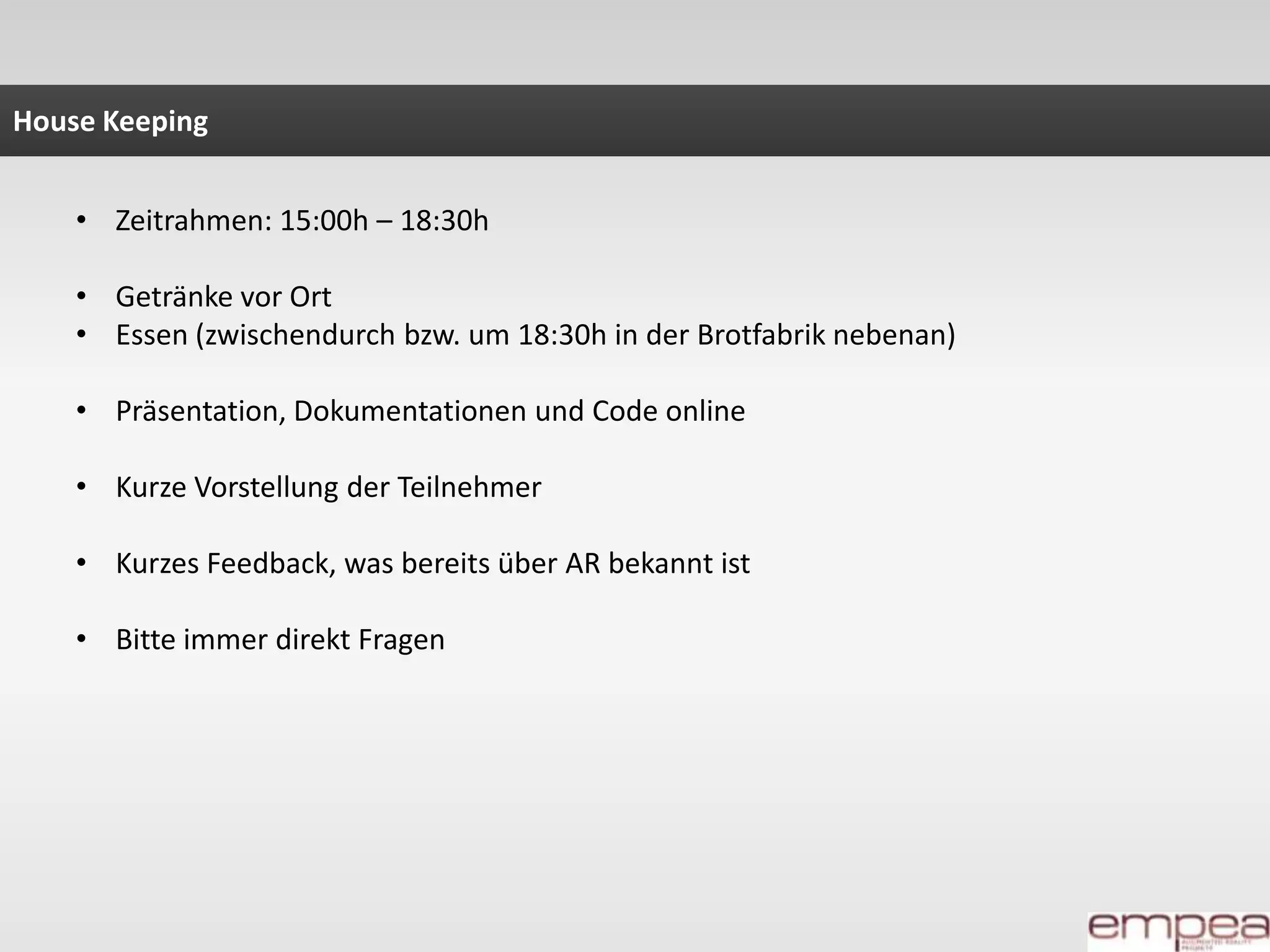 House KeepingZeitrahmen: 15:00h – 18:30h