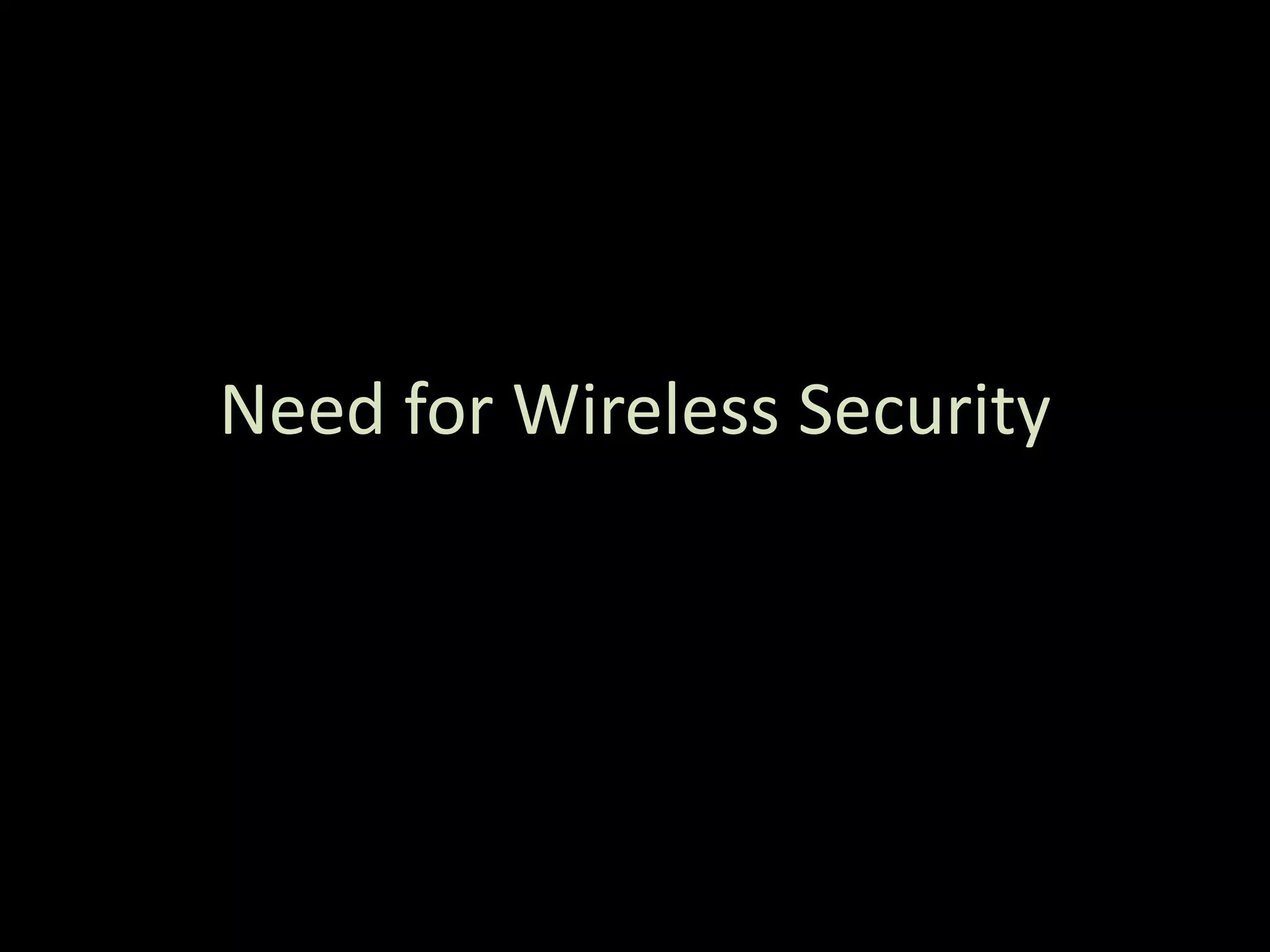 Need for Wireless Security
 