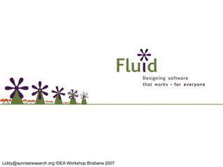 Liddy@sunriseresearch.org !DEA Workshop Brisbane 2007 