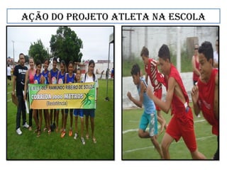 Ação do projeto AtletA nA escolA
 