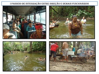 I pAsseIo de IntegrAção entre dIreção e demAIs funcIonárIos
 
