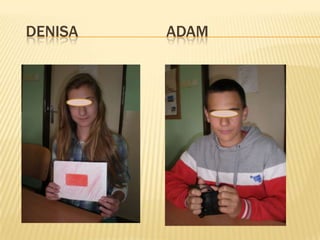 DENISA
ADAM