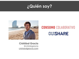 ¿Quién soy?
Cristóbal Gracia
@cristobgracia
cristobalgracia.com
 