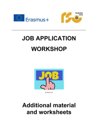 ___________________________________________________________________________
JOB APPLICATION
WORKSHOP
pixabay.com
Additional material
and worksheets
 