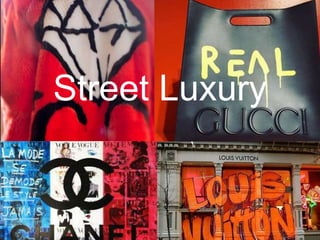 Street Luxury
 