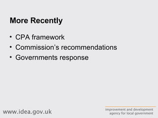 More Recently CPA framework Commission’s recommendations Governments response 