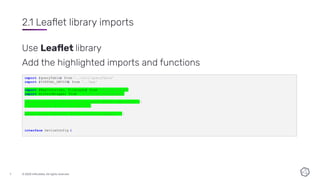 © 2020 InﬂuxData. All rights reserved.
7
2.1 Leaﬂet library imports
Use Leaﬂet library
Add the highlighted imports and fun...