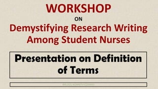 WORKSHOP
ON
Demystifying Research Writing
Among Student Nurses
BALOGU KENNETH EZENWO
 