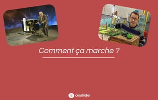 Comment ça marche ?
 