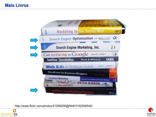 Mais Livros http://www.flickr.com/photos/21299258@N04/3102556540/  